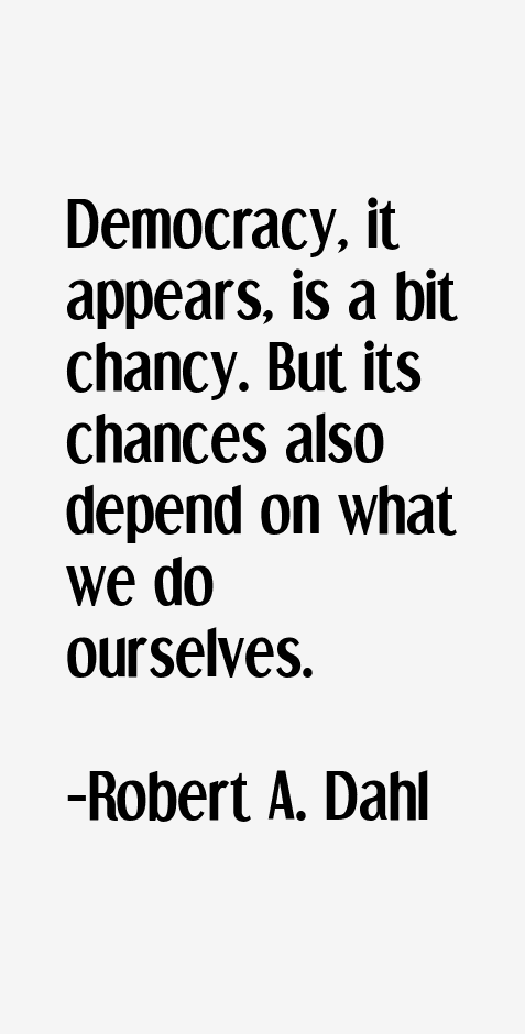 Robert A. Dahl Quotes