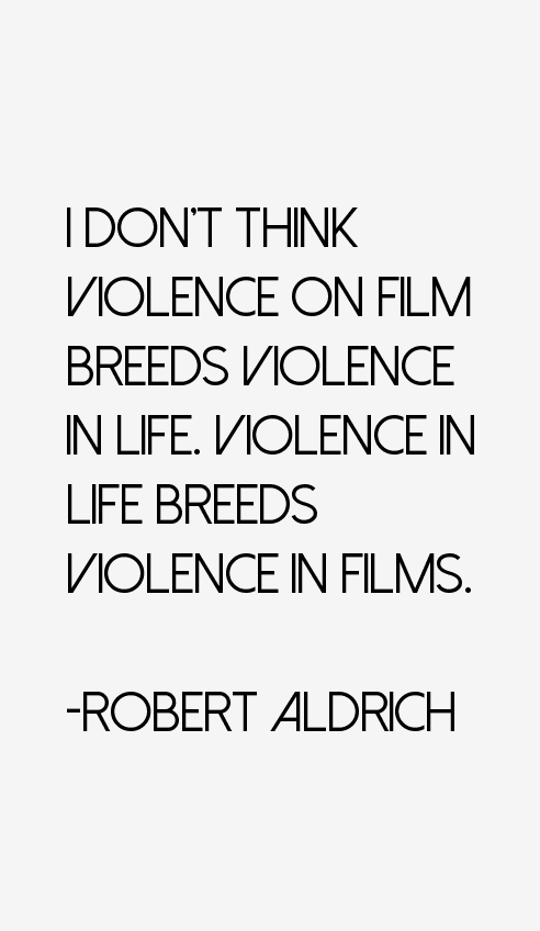 Robert Aldrich Quotes