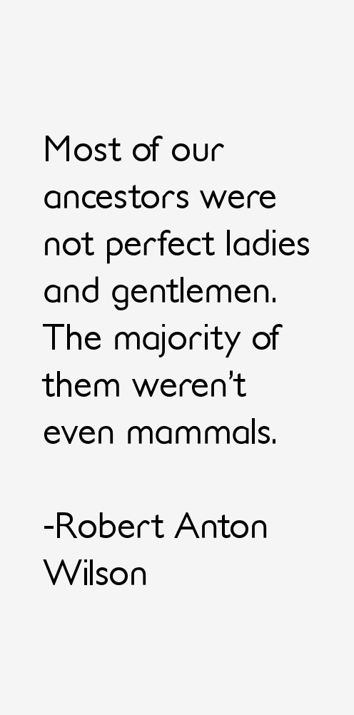 Robert Anton Wilson Quotes