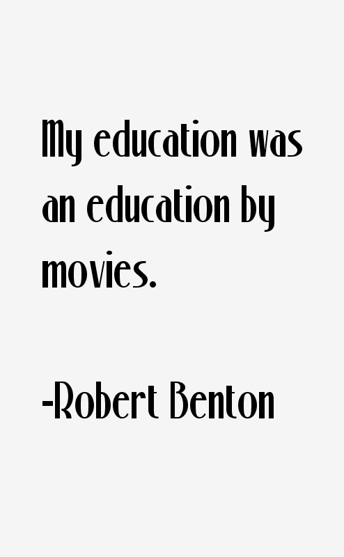 Robert Benton Quotes