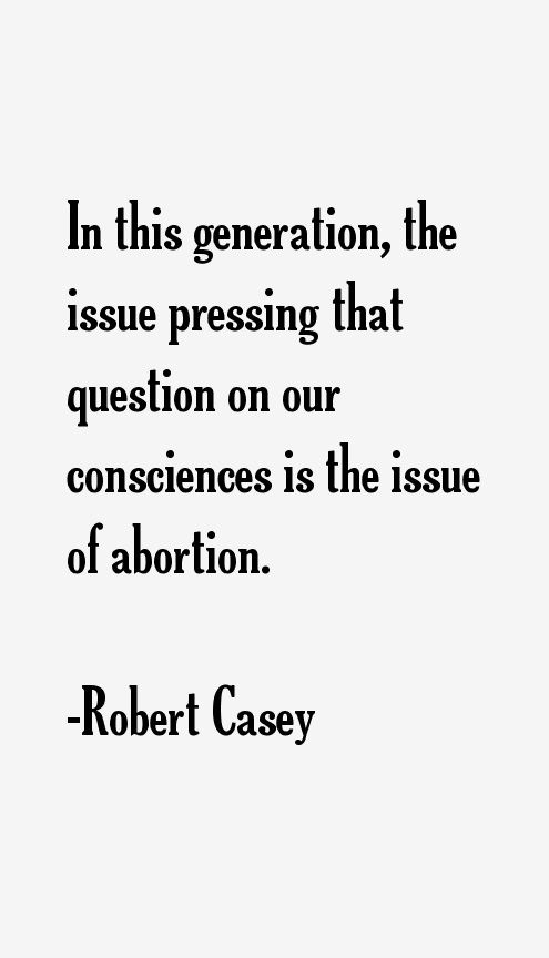 Robert Casey Quotes
