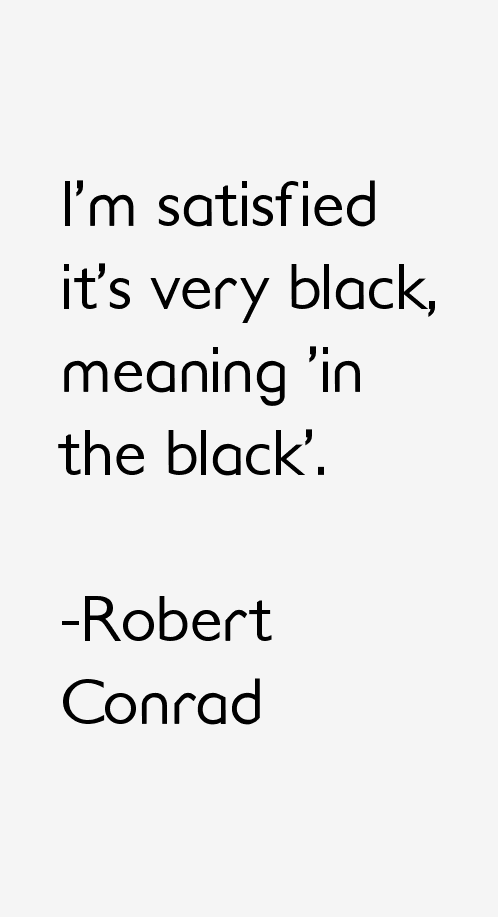 Robert Conrad Quotes