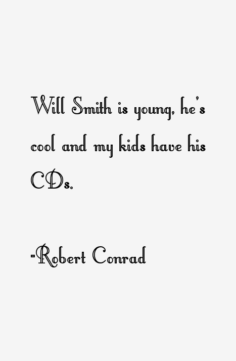 Robert Conrad Quotes