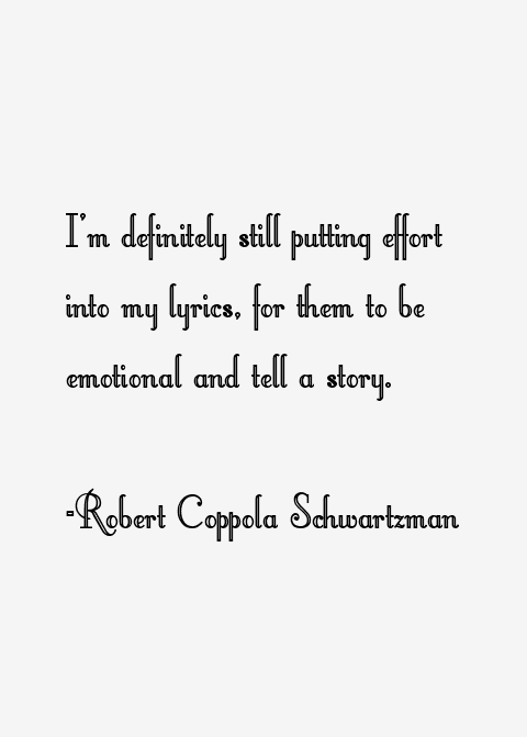 Robert Coppola Schwartzman Quotes