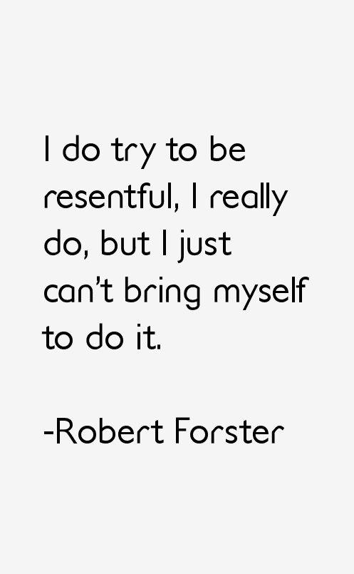 Robert Forster Quotes
