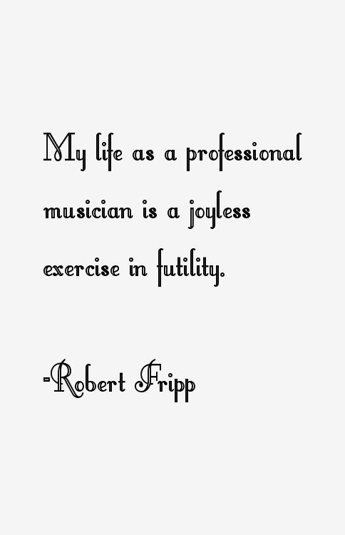 Robert Fripp Quotes