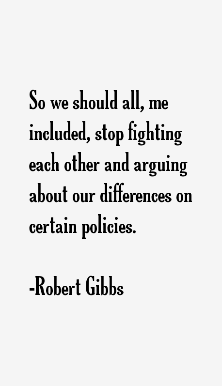 Robert Gibbs Quotes