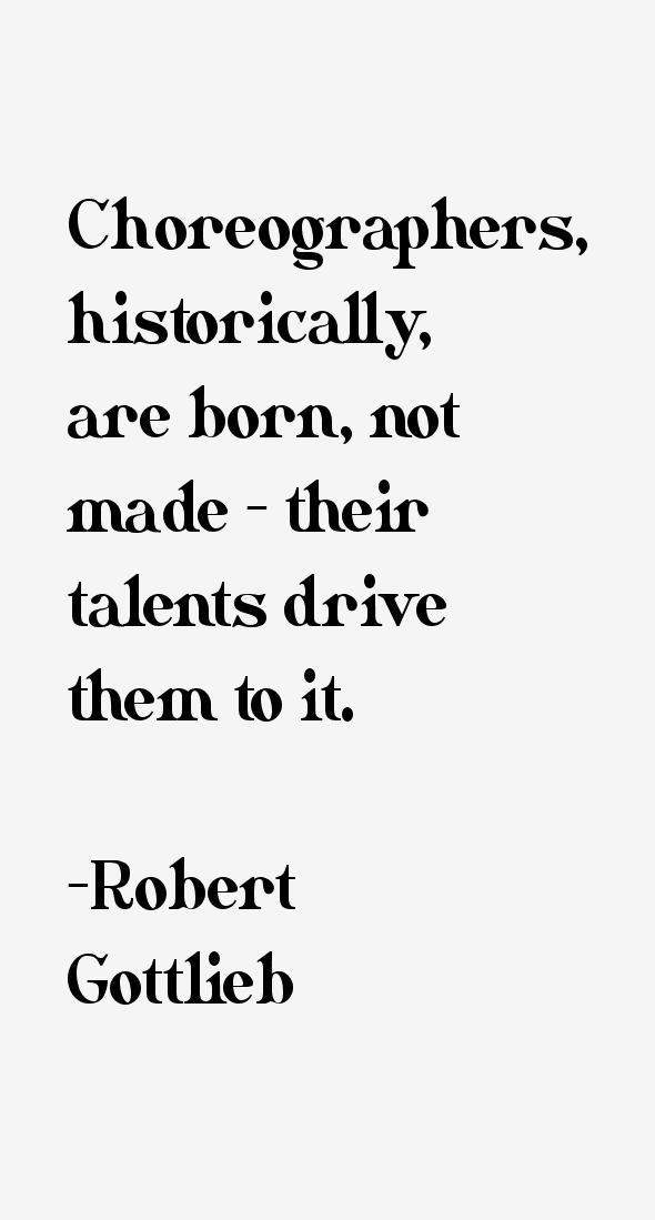 Robert Gottlieb Quotes