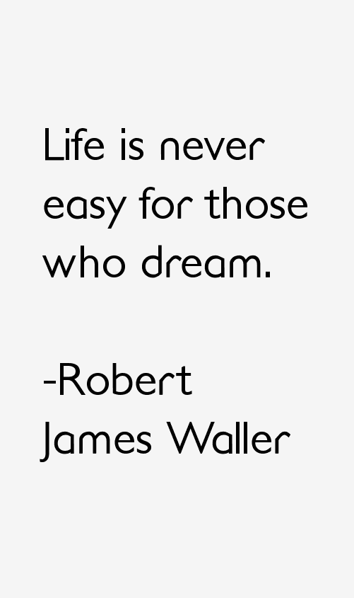 Robert James Waller Quotes