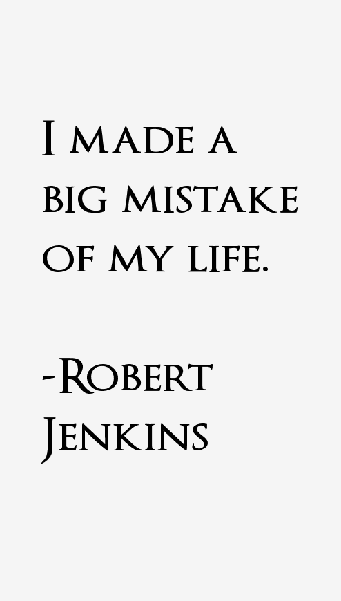 Robert Jenkins Quotes