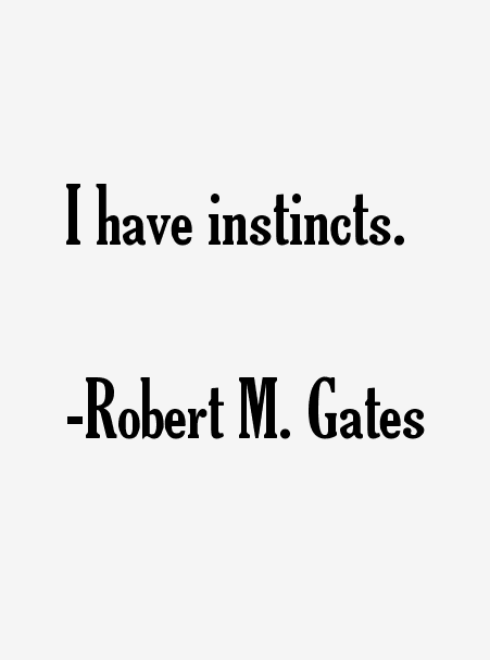 Robert M. Gates Quotes