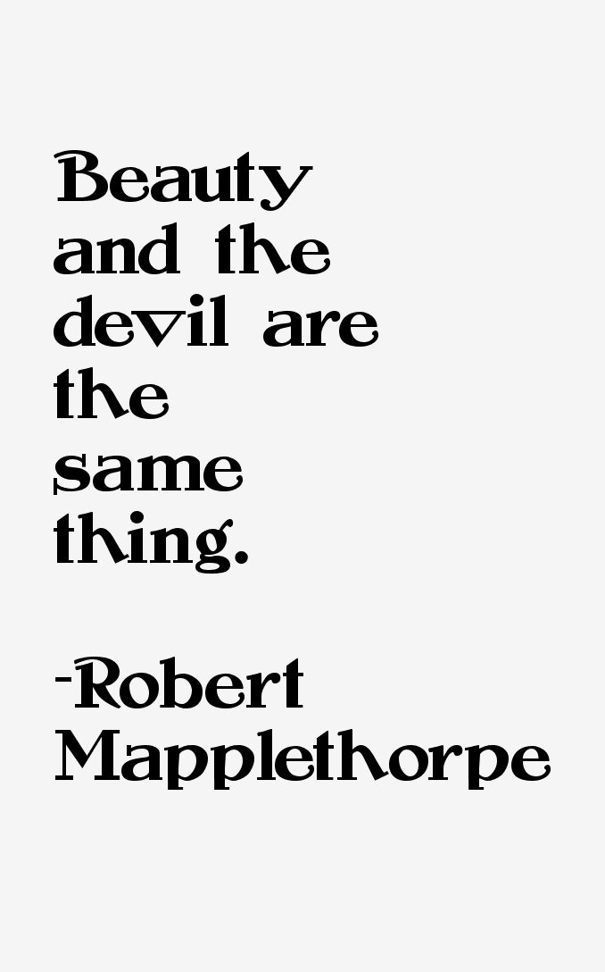 Robert Mapplethorpe Quotes