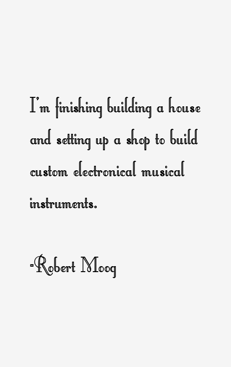 Robert Moog Quotes