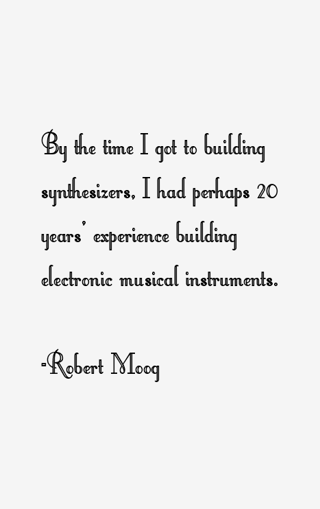 Robert Moog Quotes