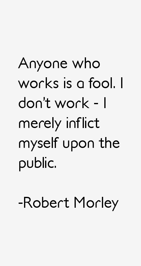 Robert Morley Quotes