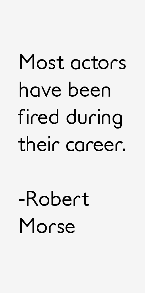 Robert Morse Quotes
