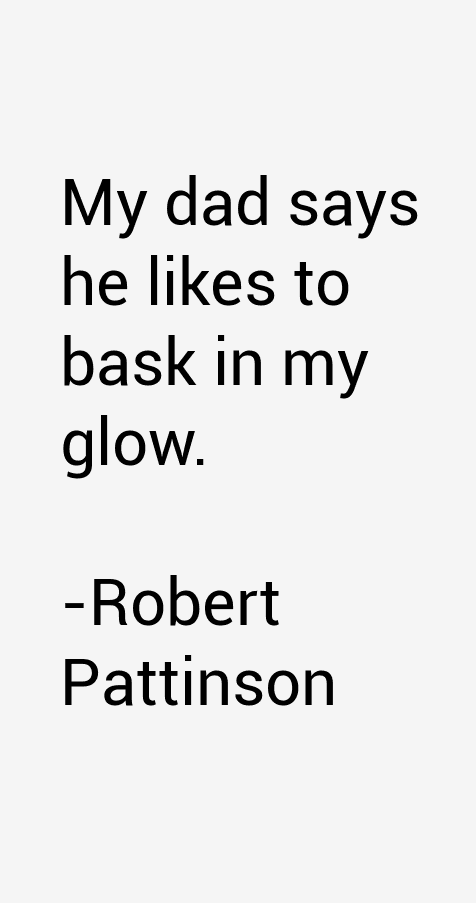 Robert Pattinson Quotes