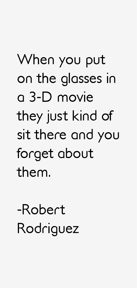 Robert Rodriguez Quotes