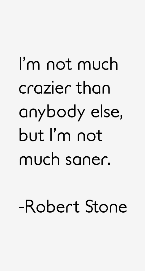 Robert Stone Quotes