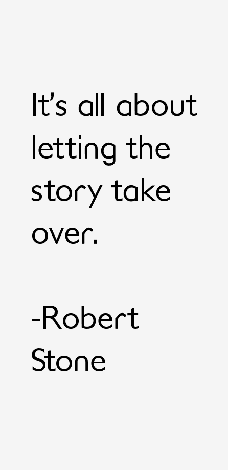 Robert Stone Quotes