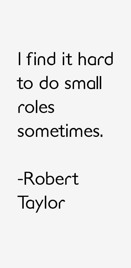 Robert Taylor Quotes
