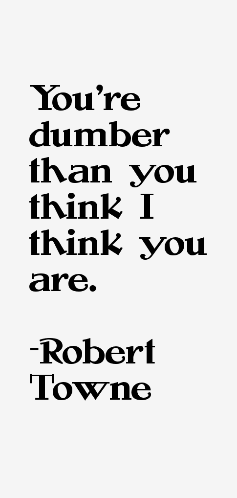 Robert Towne Quotes