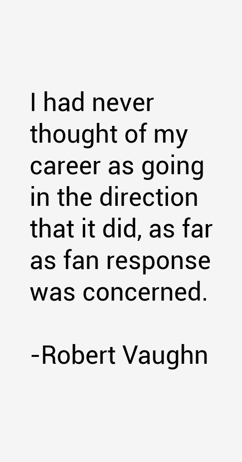 Robert Vaughn Quotes