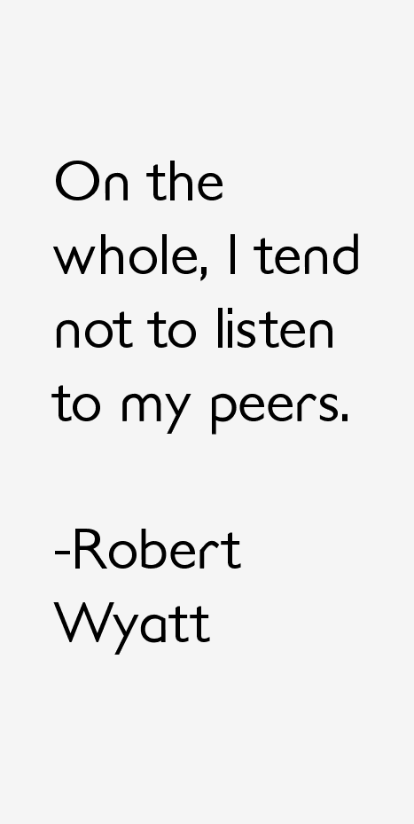 Robert Wyatt Quotes