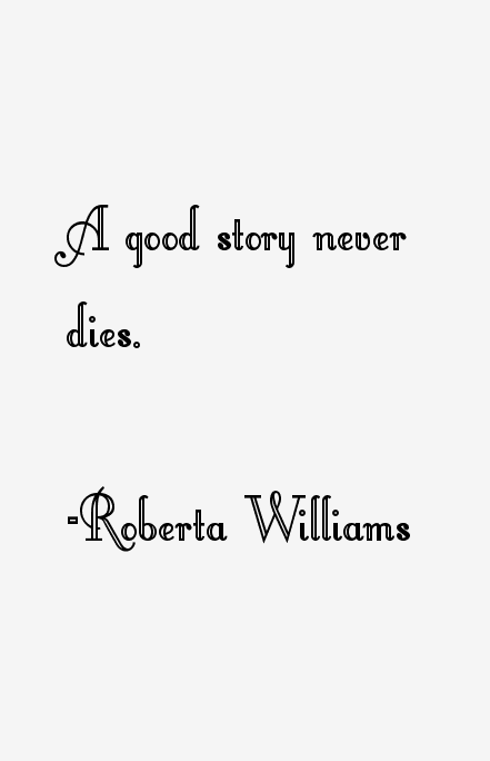 Roberta Williams Quotes