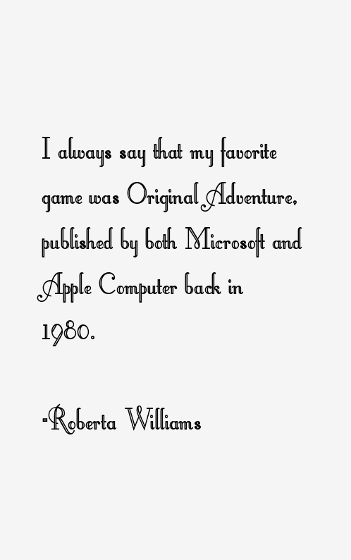 Roberta Williams Quotes