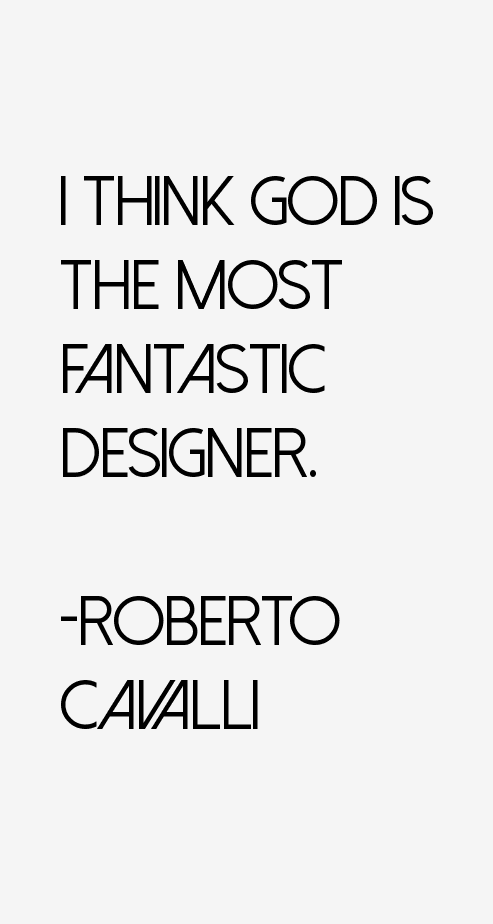 Roberto Cavalli Quotes