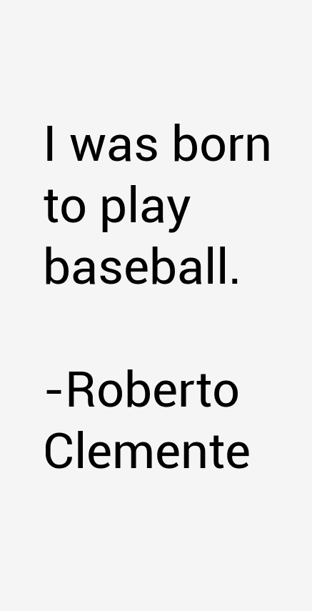 Roberto Clemente Quotes