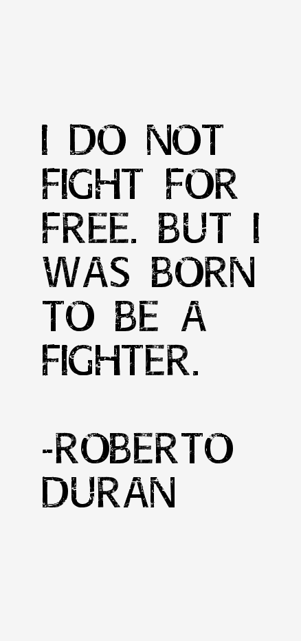 Roberto Duran Quotes