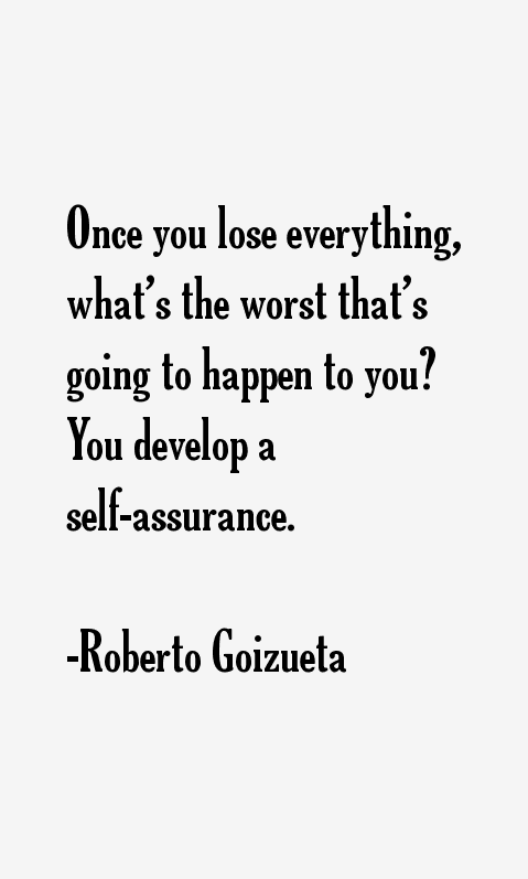 Roberto Goizueta Quotes