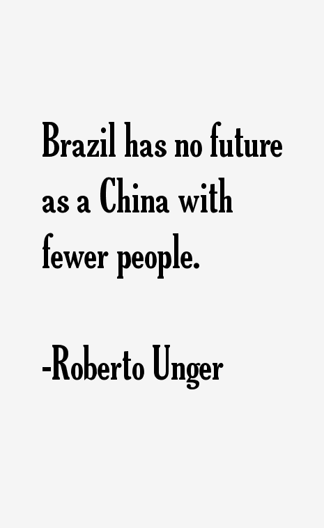 Roberto Unger Quotes