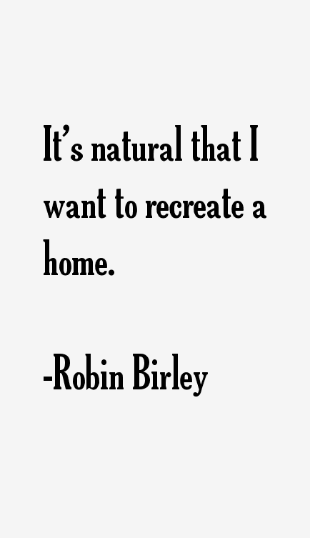Robin Birley Quotes