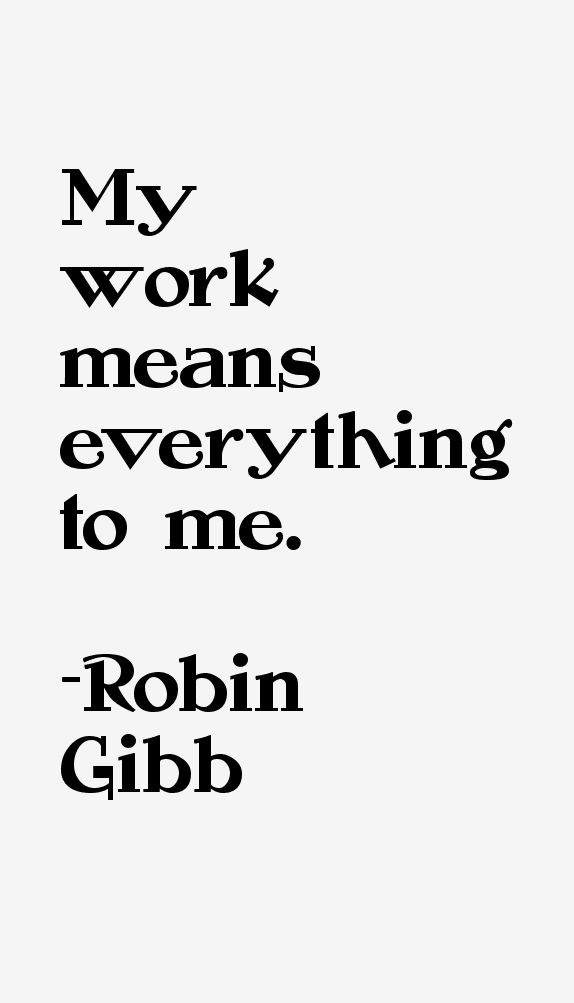 Robin Gibb Quotes