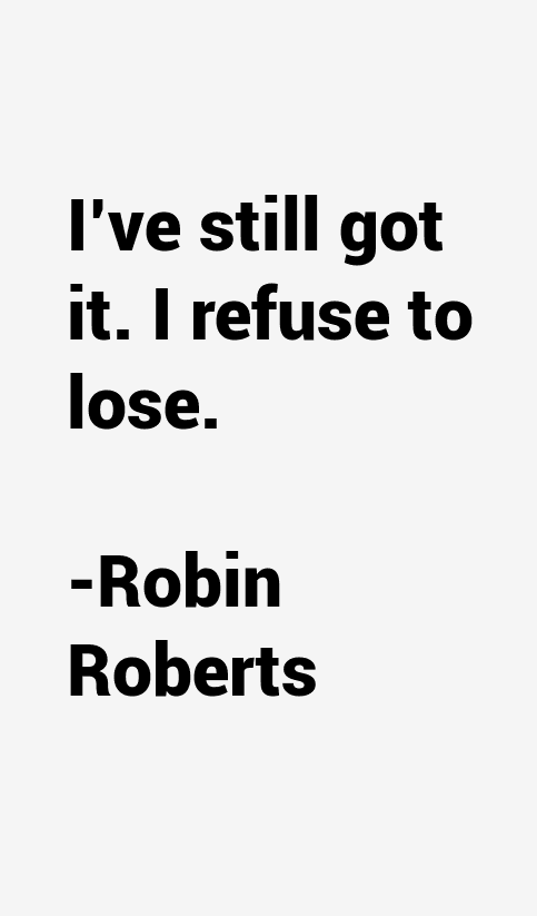 Robin Roberts Quotes
