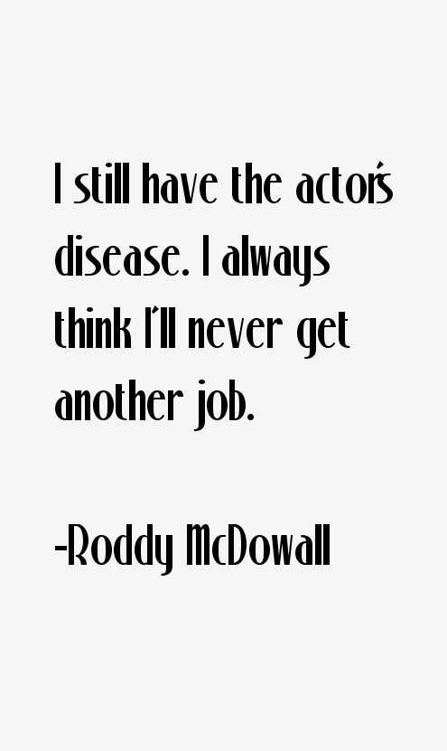 Roddy McDowall Quotes