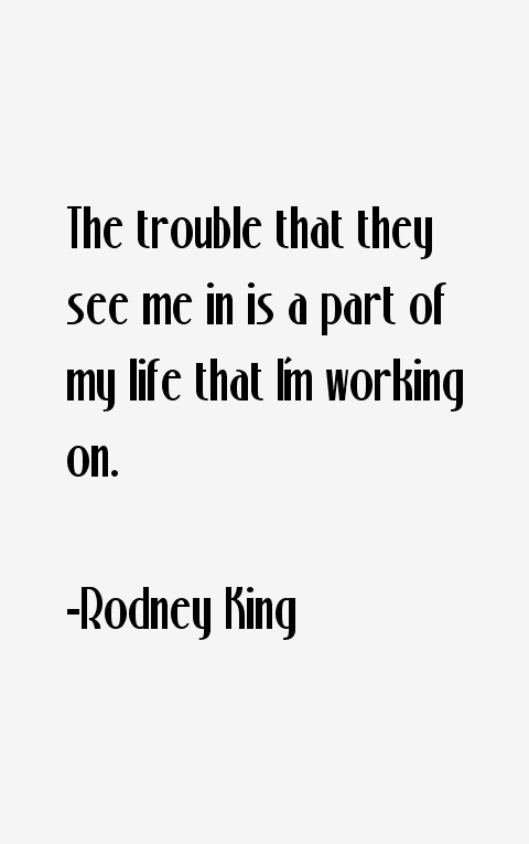 Rodney King Quotes