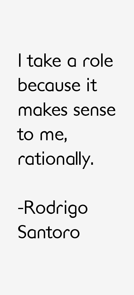 Rodrigo Santoro Quotes