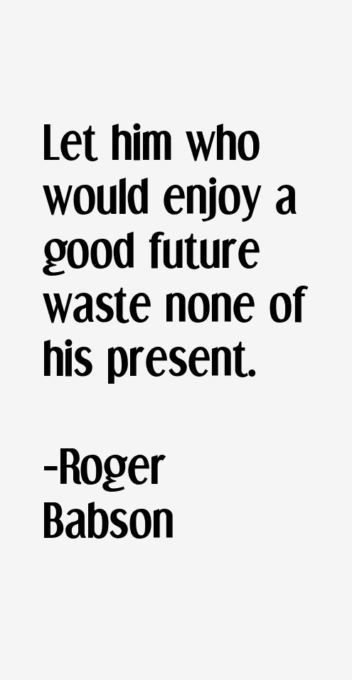 Roger Babson Quotes