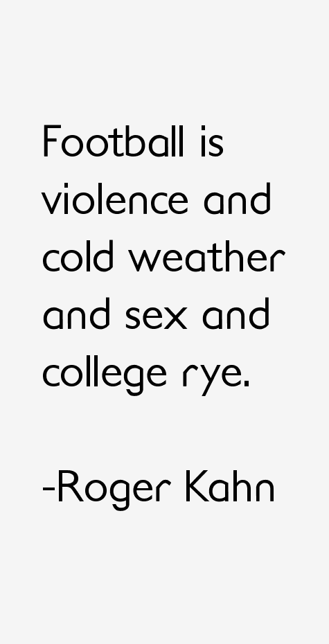 Roger Kahn Quotes
