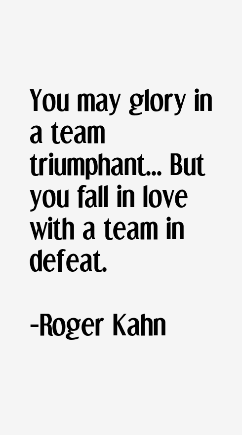 Roger Kahn Quotes