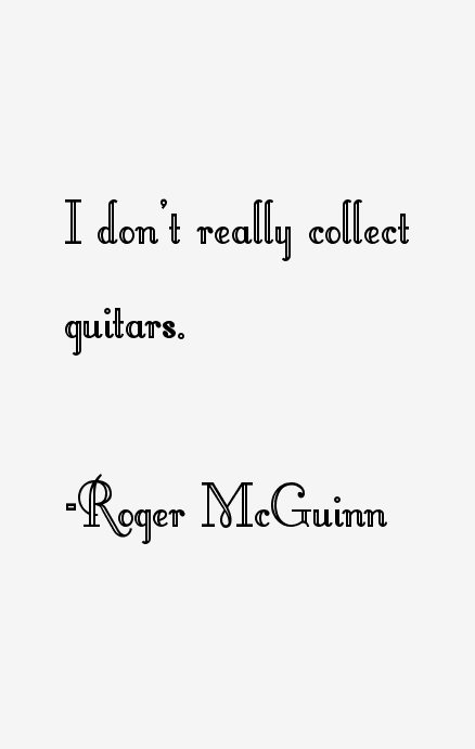 Roger McGuinn Quotes