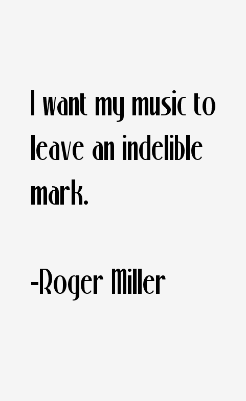 Roger Miller Quotes