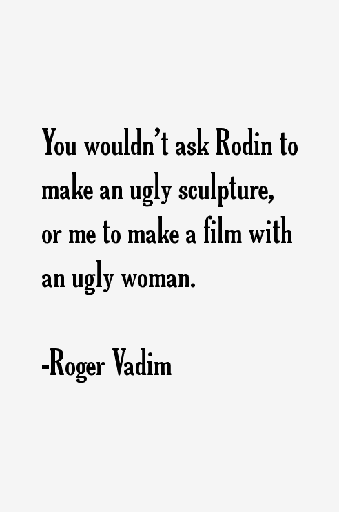 Roger Vadim Quotes