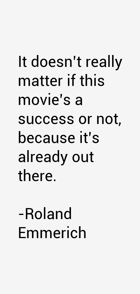 Roland Emmerich Quotes