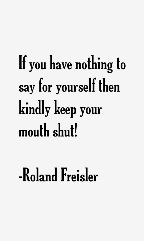 Roland Freisler Quotes