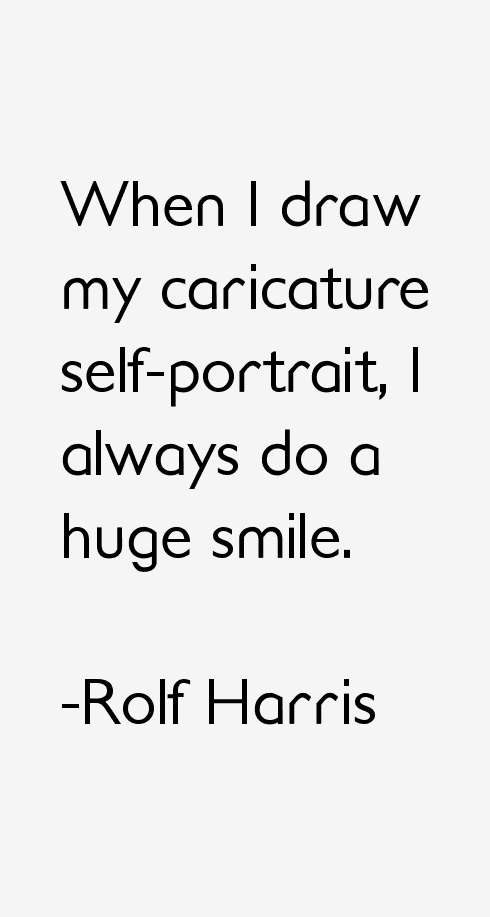 Rolf Harris Quotes